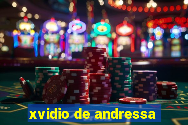 xvidio de andressa